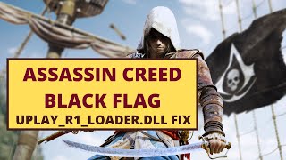 FIXED Fix uplayr1loaderdll was not found  How To Solve Problem Assassin Creed Black Flag Error [upl. by Richman620]