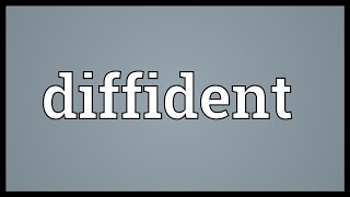 Diffident Meaning [upl. by Haceber977]