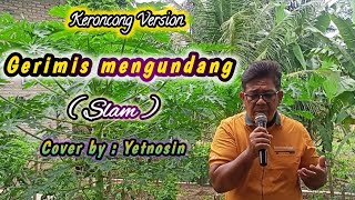 GERIMIS MENGUNDANG  SLAM  KERONCONG  COVER BY  YETNOSINwongdesokaroke [upl. by Kerril]