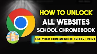 How to Unlock Every Website on a School Chromebook 2024 [upl. by Ecinreb642]