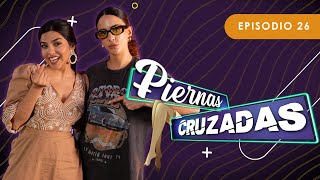 PIERNAS CRUZADAS  EPISODIO 26  T1 [upl. by Amandy339]