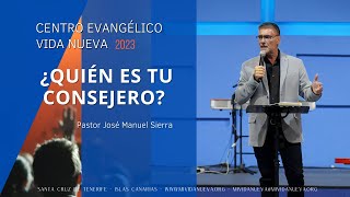 ¿Quién es tu consejero por el pastor José Manuel Sierra [upl. by Elyc]