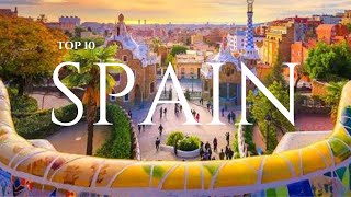 Top 10 Must Visit Places in Spain [upl. by Aitnas]