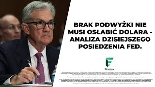 Brak podwyżki nie musi osłabić dolara  analiza dzisiejszego posiedzenia FED [upl. by Hayman]