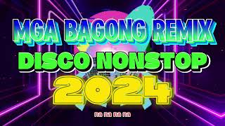 NEW REMIX VIRAL DISCO NONSTOP 2024  DISCO REMIX DANCE 2024 [upl. by Letnohc]