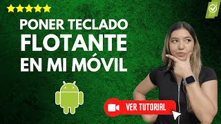 Cómo PONER el TECLADO FLOTANTE en tu MÓVIL  💻Fácil y rápido📱 [upl. by Laughlin302]