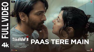 SAVI Paas Tere Main Full Video Divya K Harshvardhan  JavedMohsinShreya GhoshalJubin Nautiyal [upl. by Aruabea]