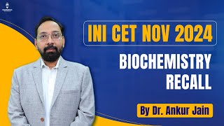 INICET Nov 2024 Biochemistry Recall by Dr Ankur Jain [upl. by Egarton881]