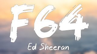 F64  Ed SheeranLyrics Video💣 [upl. by Annerb]