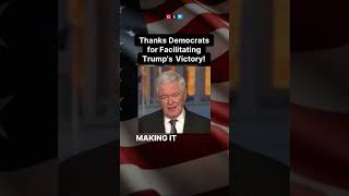 Newt Knows the Dems Helped Lead Trump to Victory [upl. by Claud]