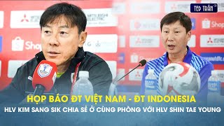 Họp báo ĐT Việt Nam  ĐT Indonesia  HLV Shin Tae Yong tiết lộ vũ khí ném biên gặp HLV Kim Sang Sik [upl. by Relyhcs]