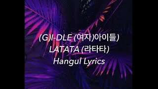 GIDLE 여자아이들 LATATA 라타타 Hangul Lyrics [upl. by Ahseinad170]