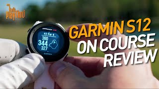 Garmin S12 Review  ON COURSE TEST w APPROACH S12 [upl. by Ycak451]