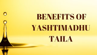 Yashtimadhu Taila  Benefits Dosage Ingredients and Side Effects [upl. by Oscar]