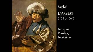 Michel Lambert Le repos lombre le silence [upl. by Demmahum]