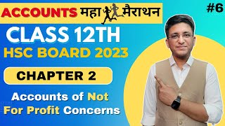 Maha Marathon  Chapter 2 Account of Not for Profit Concerns  Class 12th  HSC Board 2023 [upl. by Aziaf]