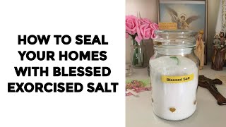 HOW TO SEAL YOUR HOMES WITH BLESSED EXORCISED SALT [upl. by Dorothi]