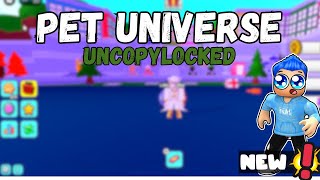 Pet Universe Uncopylocked  Roblox Studio  2024 [upl. by Atsillak]