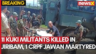 Manipur 11 Kuki Militants Killed In Jiribam  1 CRPF Jawan Martyred in Gunfight  NewsX [upl. by Koeppel503]