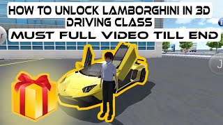 How To Unlock Lamborghini In 3D DRIVING CLASS [upl. by Eissac]