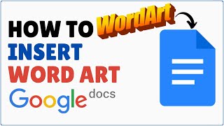 How to Insert Word Art in Google Docs [upl. by Retluoc]