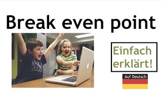 Break even point  Definition und einfache Erklärung auf deutsch Analyse [upl. by Nehgaem]