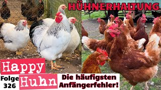 Hühner halten Die 10 häufigsten Anfängerfehler von Hühnerstall bis KükenAufzucht HAPPY HUHN E326 [upl. by Afrika]