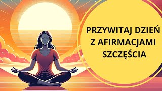 Medytacja z afirmacjami które przyniosą Ci szczęście [upl. by Nomrej1]