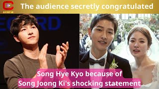 The audience secretly congratulated Song Hye Kyo because of Song Joong Kis shocking statement [upl. by Papke]