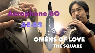 最速！Roland AE05 Aerophone GO 演奏動画『OMENS OF LOVE  THE SQUARE』エアロフォン レッスン受付中 島村楽器 川崎ルフロン店 インストラクター演奏 [upl. by Eirojam]