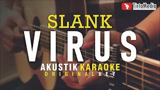 virus  slank akustik karaoke [upl. by Yeldud]