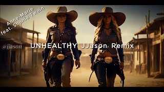 UNHEALTHY  AnneMarie  feat Shania Twain  JJason [upl. by Norit]