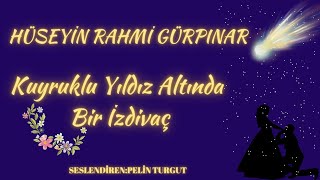 Kuyruklu Yıldız Altında Bir İzdivaç  Hüseyin Rahmi Gürpınar sesli kitap [upl. by Shaylyn]