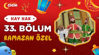 Hay Hak 33 Bölüm  Bayram  Ramazan Özel 🌙 [upl. by Schroder]