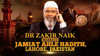 Dr Zakir Naik visit’s Markaze Jamiat Ahle Hadith Lahore Pakistan [upl. by Ecitnerp]