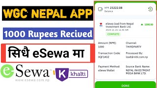 WGC Nepal App  1000 Rupees सिधै eSewa मा आयो  How to earn money Online [upl. by Orenid479]