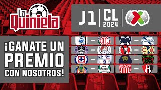 La Quiniela de la Liga MX  Jornada 1 del CLAUSURA 2024 [upl. by Einahpetse]