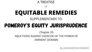 A Treatise of Equitable Remedies Chapter 20 Injunctions Against Exercise of the Power of Eminent [upl. by Yclehc]