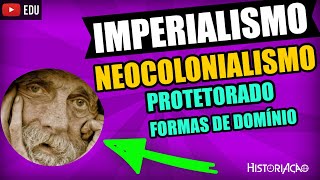 Protetorado Imperialismo Formas de Domínio Colonial  Ocupação e Exploração [upl. by Enywad]