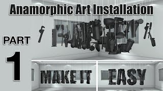 Anamorphic Art Installation  Make it Easy  Step by Step Tutorial  Part 1 [upl. by Nemzaj]