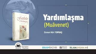 Yardımlaşma Muâvenet Faziletler Medeniyeti 29  Sesli Kitap [upl. by Kenley576]