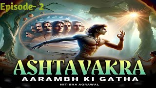 Ep 2 Prashn  Ashtavakra Aarambh ki gatha [upl. by Nevi]