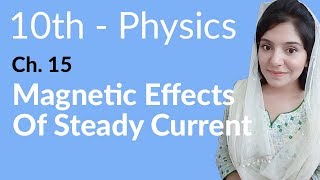 10th Class Physics Chapter 6  Magnetic Effects of Steady Current  Class 10 Physics Chapter 15 [upl. by Essilevi]