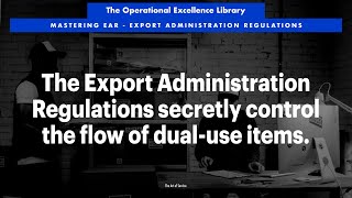 UNCOVERING EAR How Export Administration Regulations Secretly Control DualUse Items [upl. by Elatnahc]