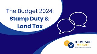 The Budget 2024 What are the Changes to Stamp Duty amp Land Tax [upl. by Annwahs]