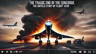 The Tragic End of The Concorde The untold story of flight 4590 [upl. by Rothberg]