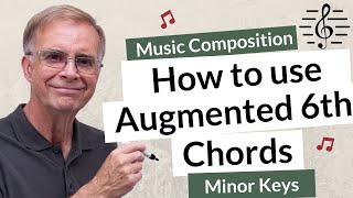 How to use Augmented 6th Chords in Minor Keys  Music Composition [upl. by Hayimas]