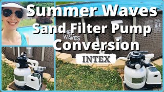 Summer Waves Sand Filter Pump Conversion  Intex Sand Filter [upl. by Arim991]