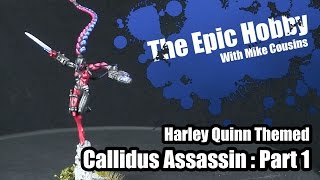 The Epic Hobby  Callidus Assassin Painting Tutorial  Harley Quinn Themed [upl. by Rama]