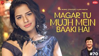 Magar Tu Mujh Mein Baaki Hai  Anu Malik x Gul Saxena  Azeem Shirazi  Zee Music Originals [upl. by Atterys548]